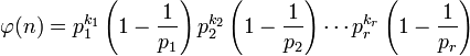 \varphi(n) =  p_1^{k_1} \left(1- \frac{1}{p_1} \right) p_2^{k_2} \left(1- \frac{1}{p_2} \right) \cdots p_r^{k_r} \left(1- \frac{1}{p_r} \right)