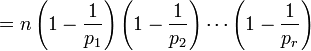 =n \left(1- \frac{1}{p_1} \right)\left(1- \frac{1}{p_2} \right) \cdots\left(1- \frac{1}{p_r} \right)